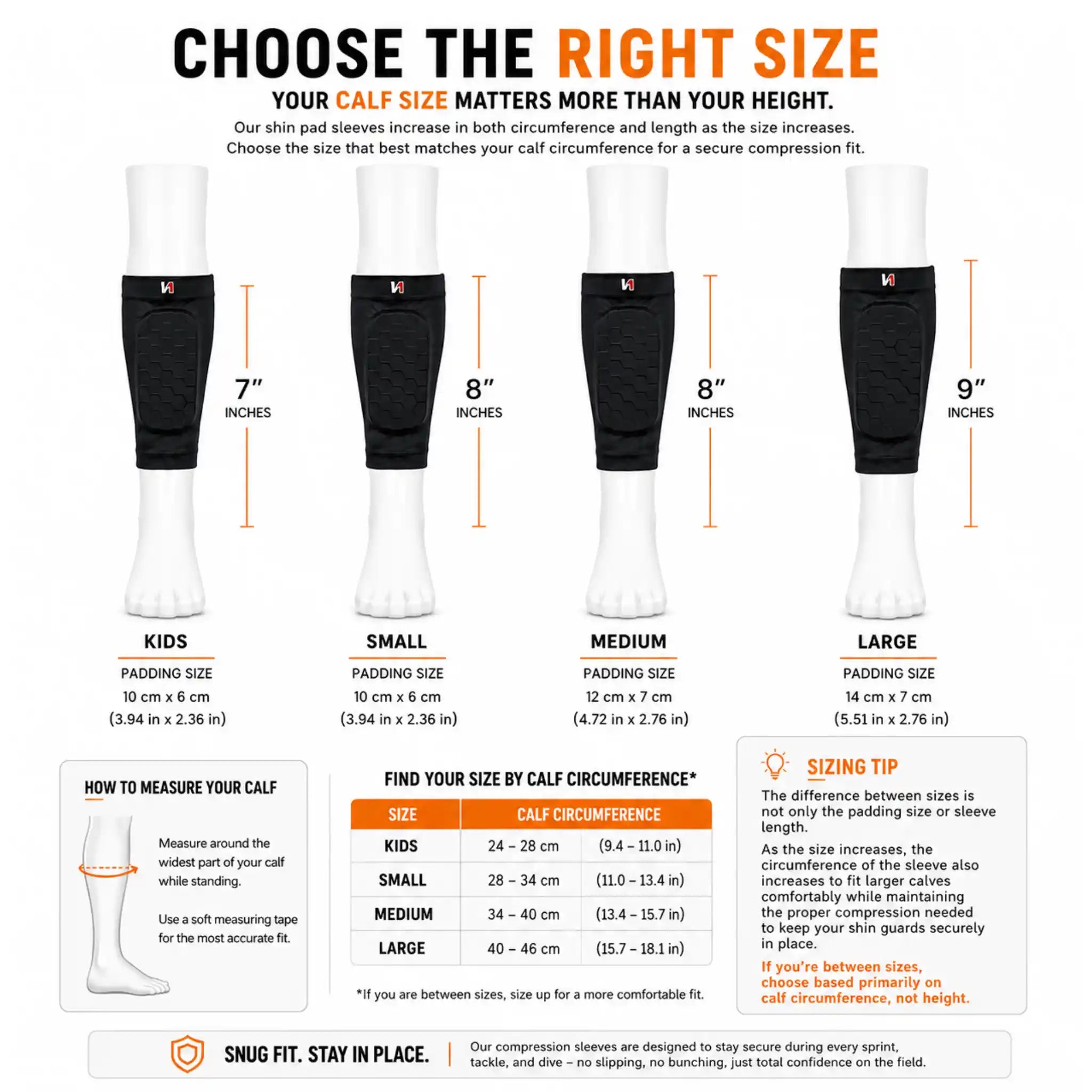 A sizing guide graphic for shin pad sleeve , titled 'CHOOSE THE RIGHT SIZE'. It shows four white leg models wearing black sleeves at different sizes (7 inches, 8 inches, 8 inches, 9 inches) with text labels and measurements.